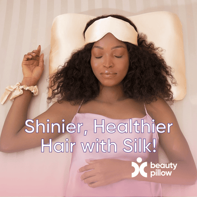 Sleep your way to Shinier Healthier Hair with Silk!