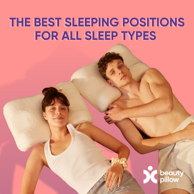 The Best Sleeping Positions for all Sleep Types